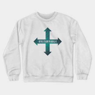 Unstopable Crewneck Sweatshirt